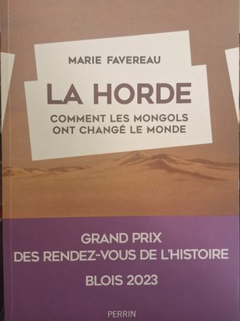 Marie Favereau – La Horde. Comment les Mongols ont changé le monde