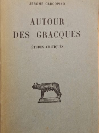 Jérôme Carcopino – Autour des Gracques. Études critiques