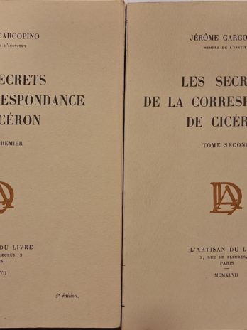 Jérôme Carcopino – Les secrets de la correspondance de Cicéron (tomes 1 et 2)