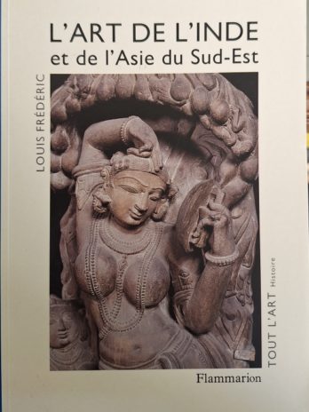 Louis Frédéric – L’art de l’Inde et de l’Asie du Sud-Est