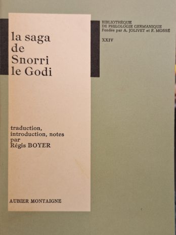 La saga de Snorri le Godi. Traduction, introduction, notes par Régis Boyer