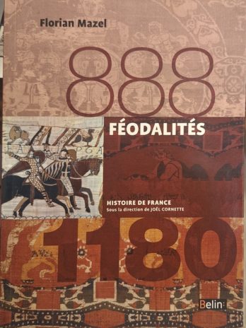 Florian Mazel – Féodalités (888 – 1180)