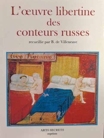 L’œuvre libertine des conteurs russes recueillie par B. de Villeneuve