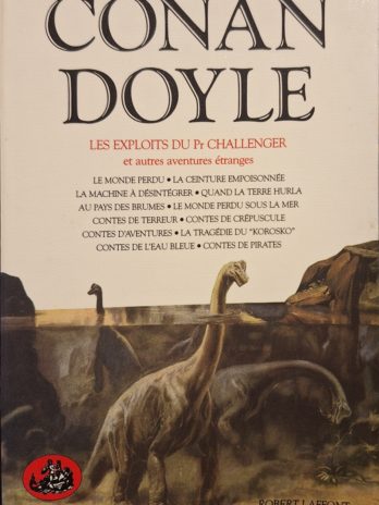 Conan Doyle – Pr Challenger – Bouquins 1995 – Très bon état – 1155 pp – Lacassin