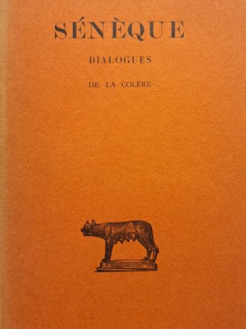 Sénèque – De la colère – CUF Belles Lettres 1942 – Broché in-8 – Très bon état