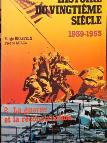 Bernstein/Milza – Histoire du XXe siècle 1939-1953 – Hatier 1987 – TBE