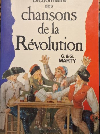 Marty – Dictionnaire des chansons de la Révolution – Tallandier 1988 – TBE