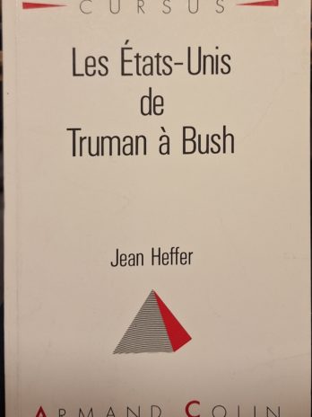 Heffer – Les États-Unis de Truman à Bush – Armand Colin Cursus 1990 – TBE