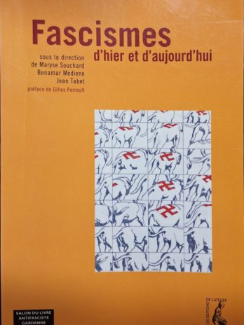 Fascismes d’hier et d’aujourd’hui – Éditions de l’Atelier 1998 – Préface Gilles Perrault