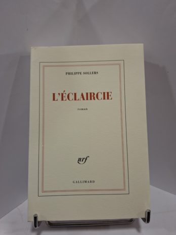 Philippe Sollers – L’éclaircie – Gallimard 2011 – Édition originale