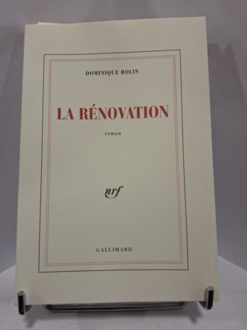 Dominique Rolin – La rénovation – Gallimard 1997 – Édition originale