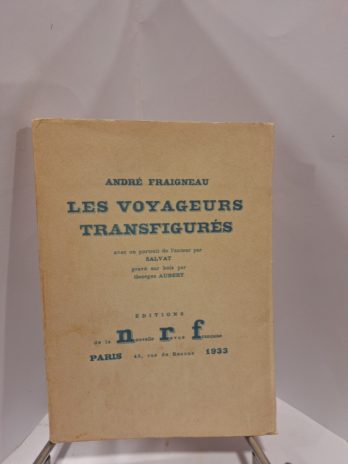 André Fraigneau – Les voyageurs transfigurés – NRF 1933 – Édition originale