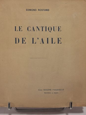 Edmond Rostand – Le cantique de l’aile – Édition originale 1922 – Tirage limité