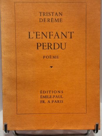 Tristan Derème – L’enfant perdu – Edition originale Émile‑Paul 1928 – 1/900 Lafuma – TBE