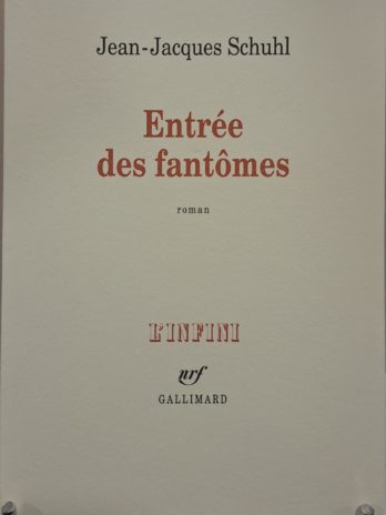 Schuhl – Entrée des fantômes – Gallimard 2009 – Edition originale tirage de tête vélin pur fil