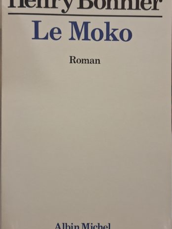Henry Bonnier – Le Moko – Albin Michel 1983 – Edition originale tirage de tête 25 ex. – Très bon état