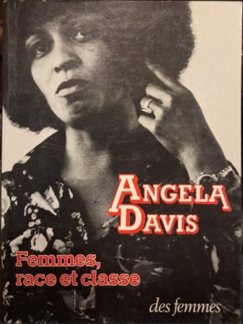 Angela Davis – Femmes, race et classe – Des Femmes 1983 – Broché – 341 pp – Très bon état