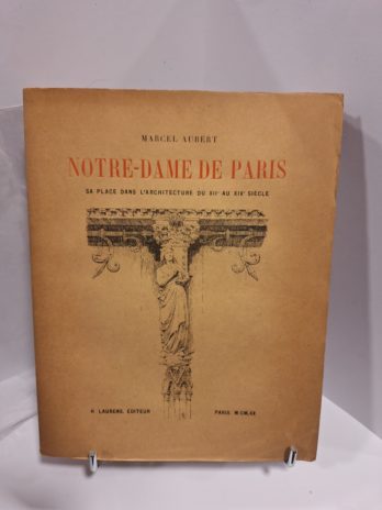 Marcel Aubert – Notre‑Dame de Paris – Laurens 1920 – Architecture XIIe‑XIVe –