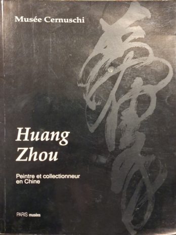 Huang Zhou : Peintre et Collectionneur en Chine – Musée Cernuschi 1995