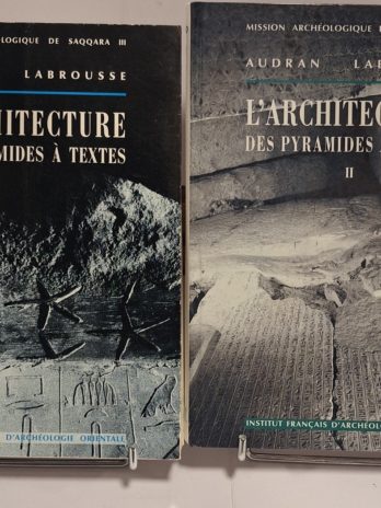 LABROUSSE (Audran). L’Architecture des pyramides à textes.