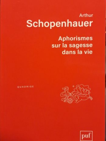 SCHOPENHAUER (Arthur). APHORISMES SUR LA SAGESSE DANS LA VIE