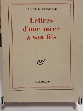 JOUHANDEAU (Marcel). LETTRES D’UNE MÈRE À SON FILS.